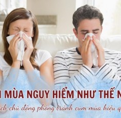 Cúm mùa nguy hiểm như thế nào? Cách chủ động phòng tránh cúm mùa hiệu quả